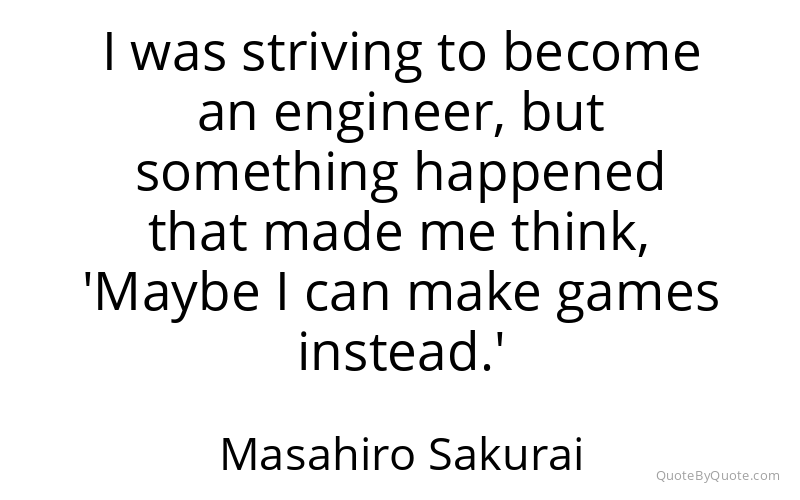 Preview image for this quote by Masahiro Sakurai