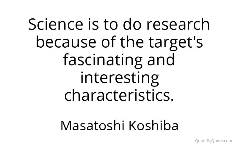 Preview image for this quote by Masatoshi Koshiba