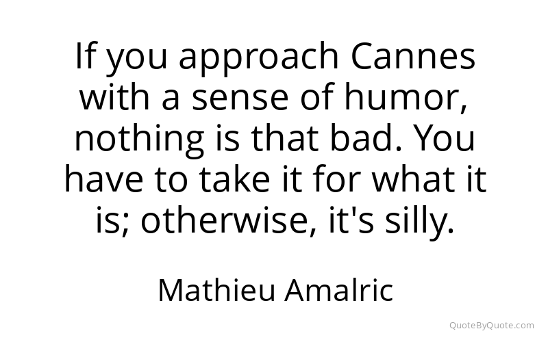 Preview image for this quote by Mathieu Amalric
