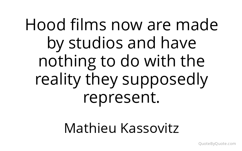 Preview image for this quote by Mathieu Kassovitz
