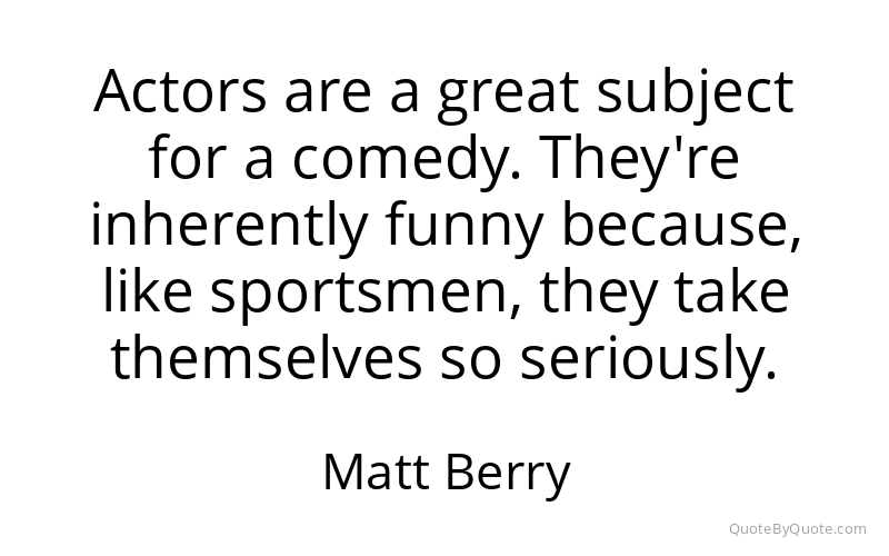 Preview image for this quote by Matt Berry