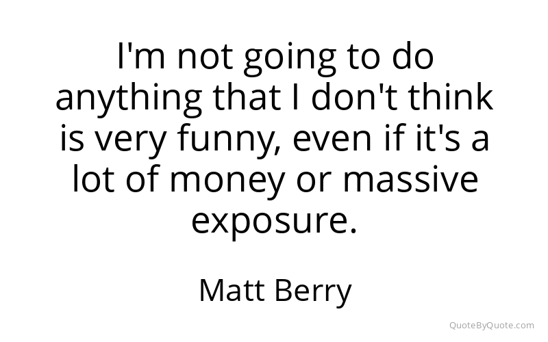 Preview image for this quote by Matt Berry