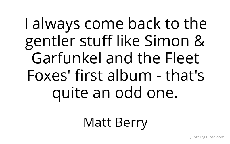 Preview image for this quote by Matt Berry