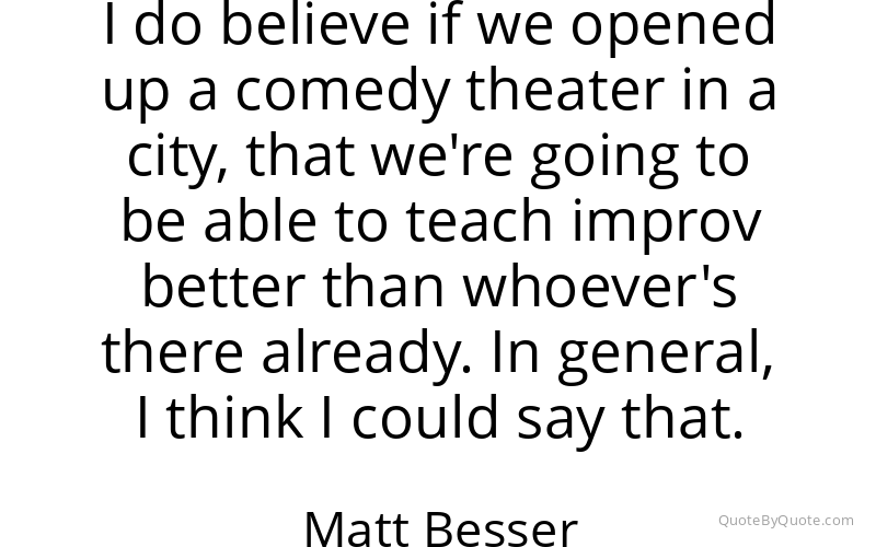 Preview image for this quote by Matt Besser