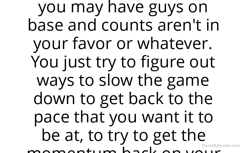 Preview image for this quote by Matt Cain