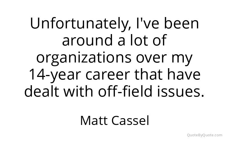 Preview image for this quote by Matt Cassel