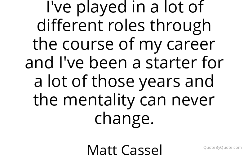 Preview image for this quote by Matt Cassel