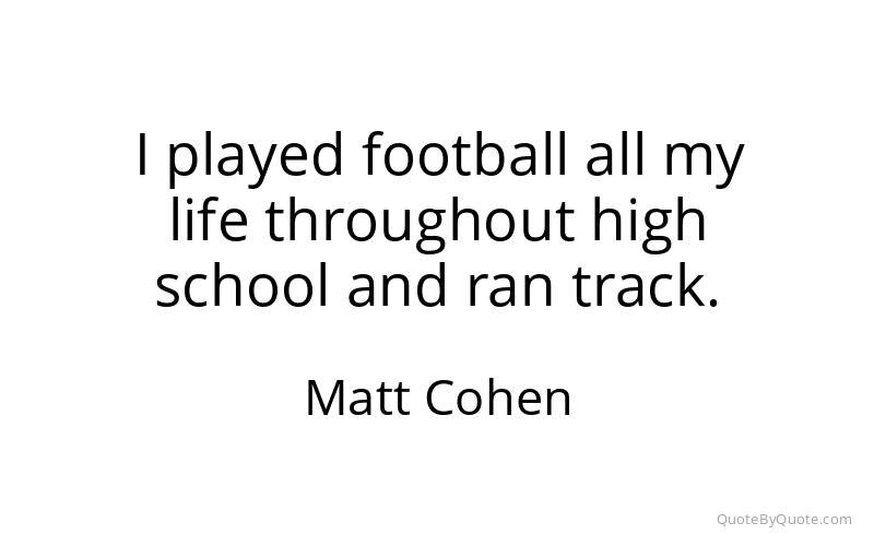 Preview image for this quote by Matt Cohen