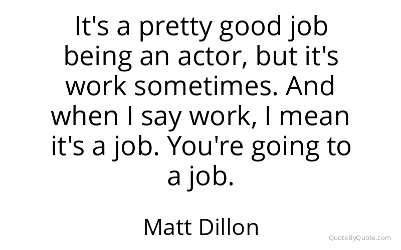Preview image for this quote by Matt Dillon