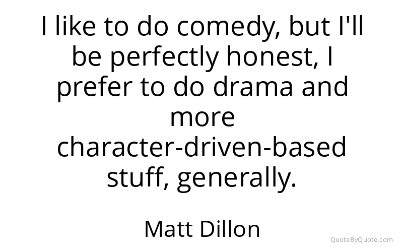 Preview image for this quote by Matt Dillon