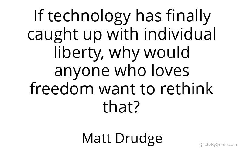 Preview image for this quote by Matt Drudge