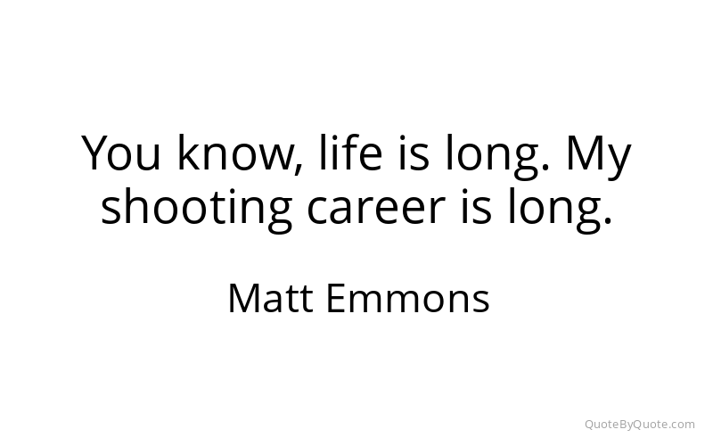 Preview image for this quote by Matt Emmons
