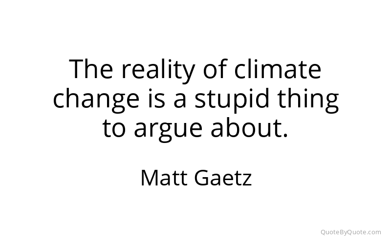 Preview image for this quote by Matt Gaetz