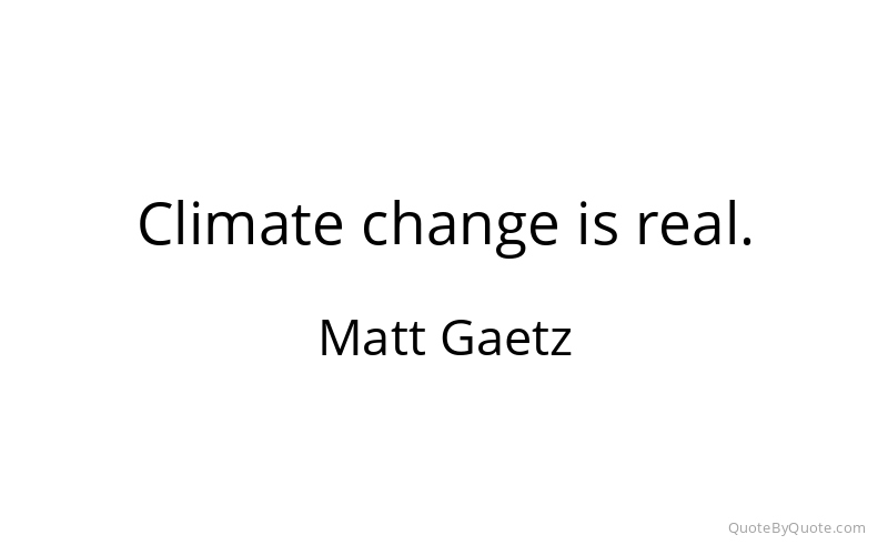 Preview image for this quote by Matt Gaetz