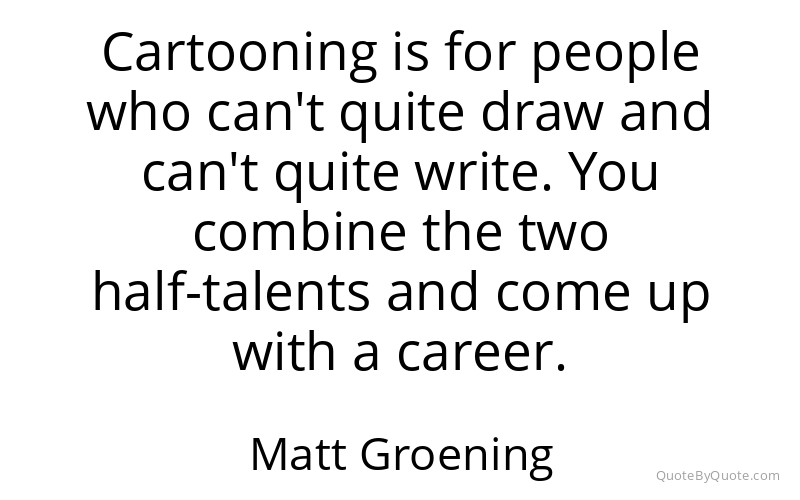 Preview image for this quote by Matt Groening