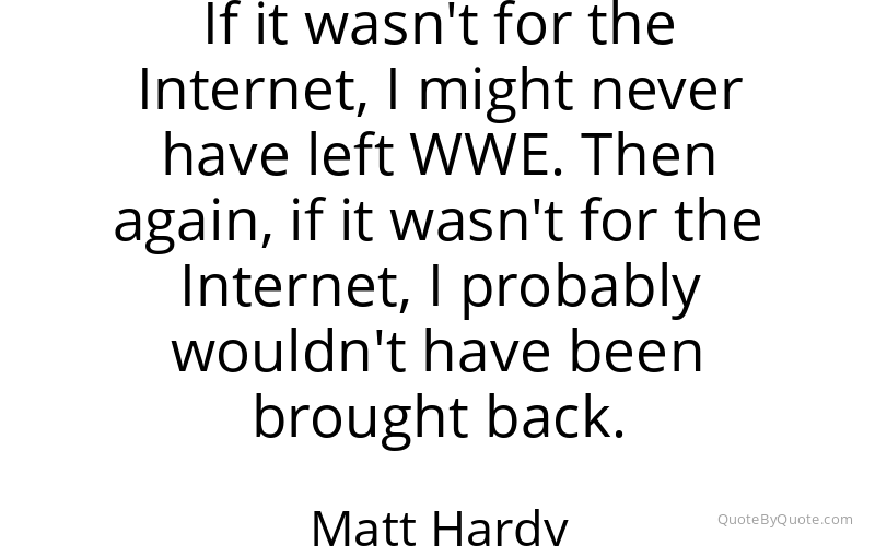 Preview image for this quote by Matt Hardy