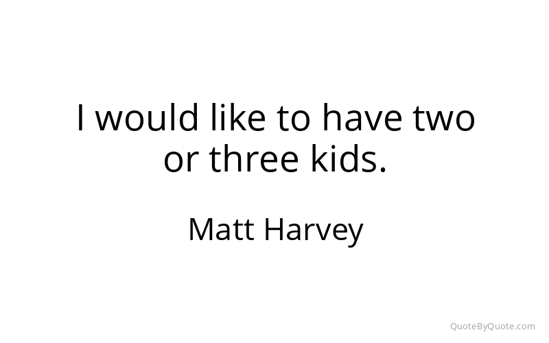 Preview image for this quote by Matt Harvey