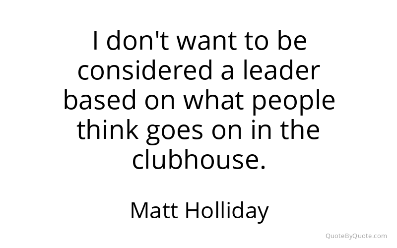 Preview image for this quote by Matt Holliday
