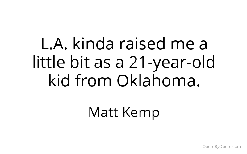Preview image for this quote by Matt Kemp