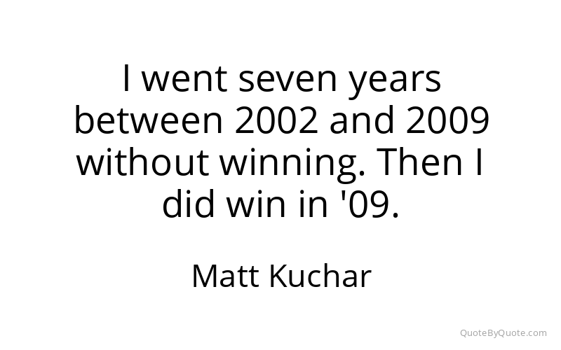 Preview image for this quote by Matt Kuchar