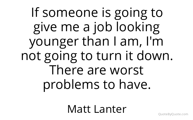 Preview image for this quote by Matt Lanter