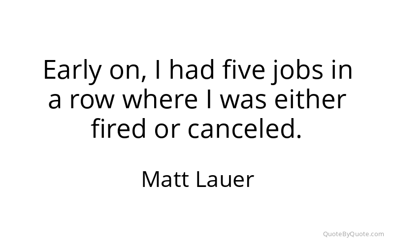 Preview image for this quote by Matt Lauer