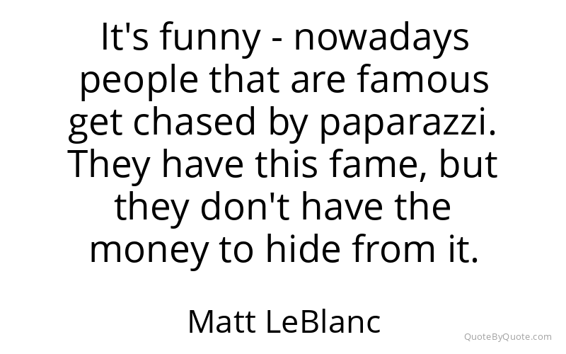 Preview image for this quote by Matt LeBlanc