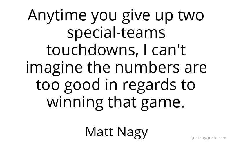 Preview image for this quote by Matt Nagy