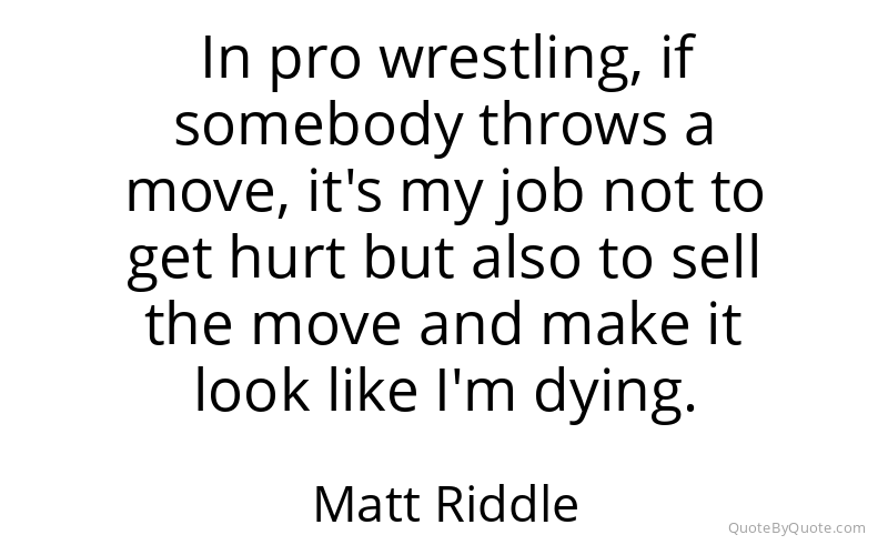 Preview image for this quote by Matt Riddle