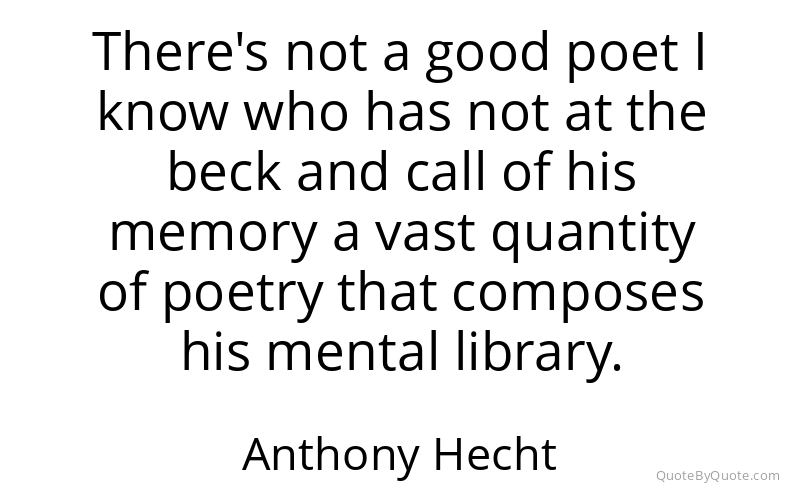 Preview image for this quote by Anthony Hecht