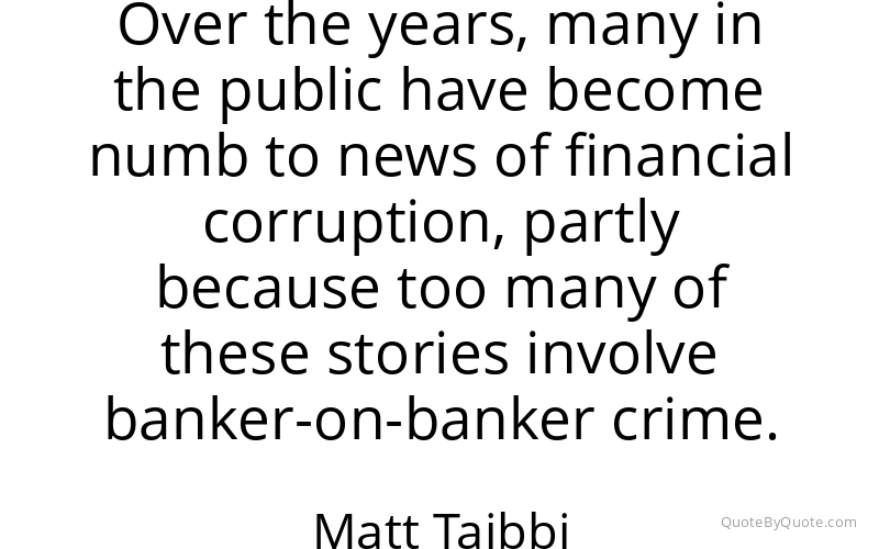 Preview image for this quote by Matt Taibbi