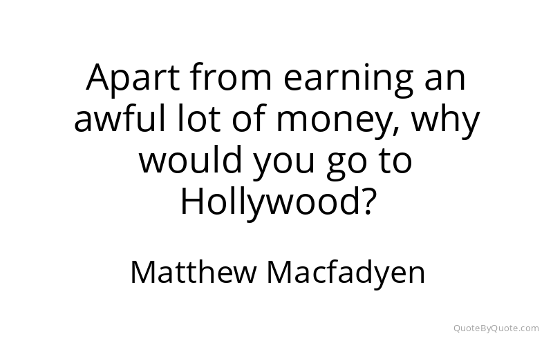 Preview image for this quote by Matthew Macfadyen