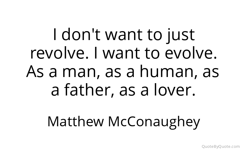 Preview image for this quote by Matthew McConaughey