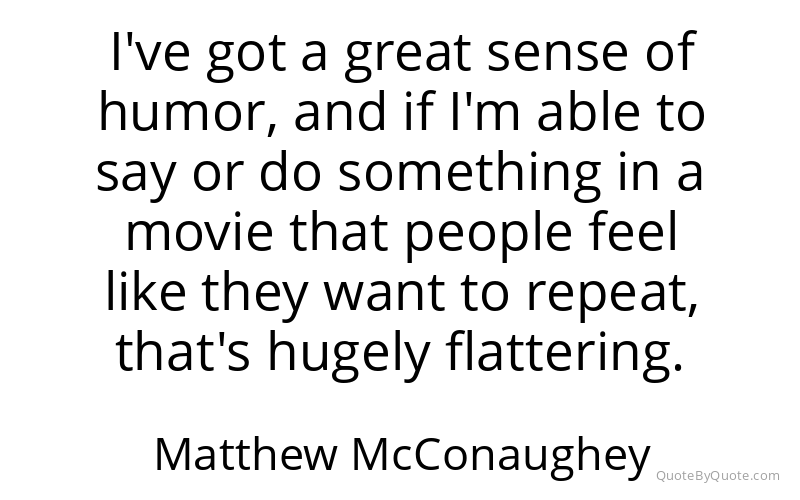 Preview image for this quote by Matthew McConaughey