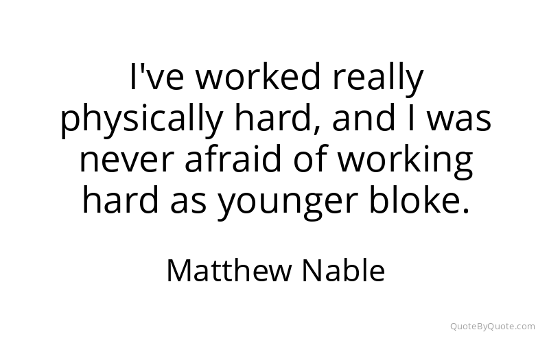 Preview image for this quote by Matthew Nable