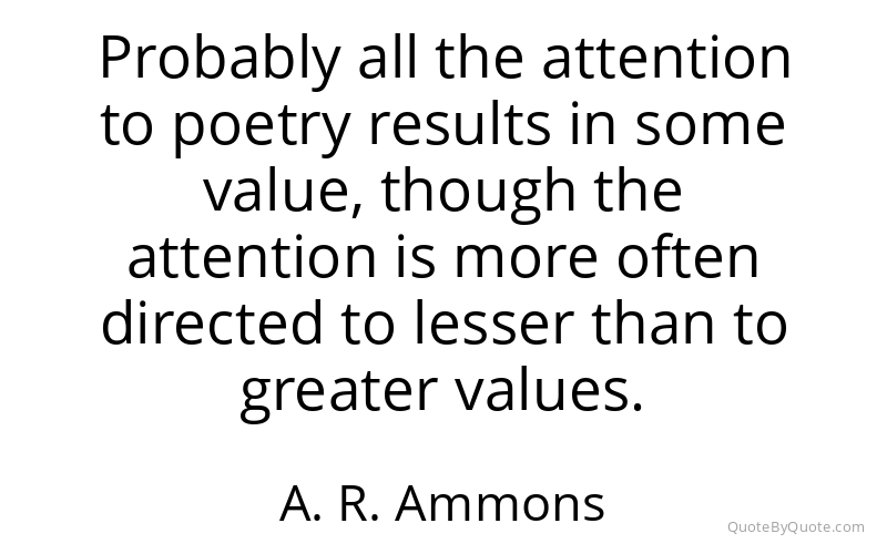 Preview image for this quote by A. R. Ammons