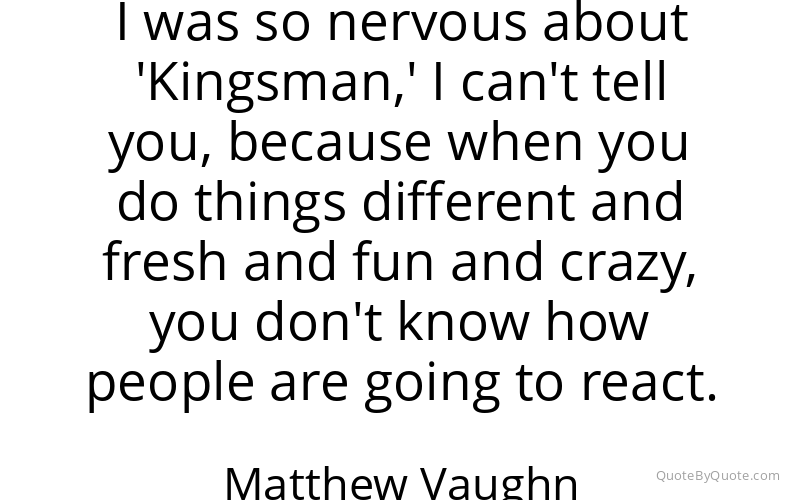 Preview image for this quote by Matthew Vaughn