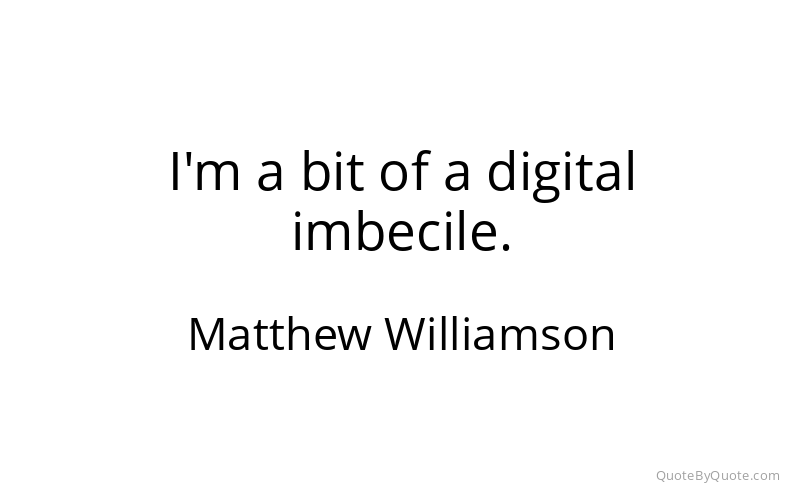 Preview image for this quote by Matthew Williamson