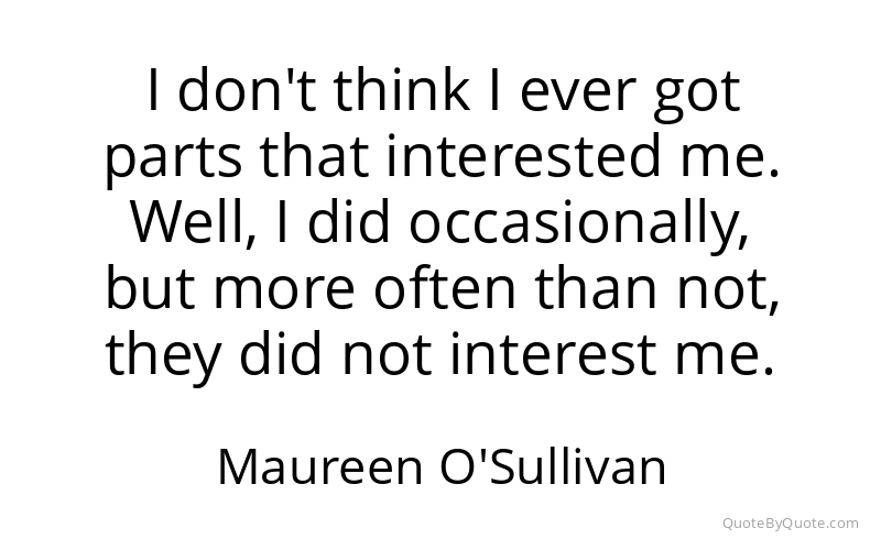 Preview image for this quote by Maureen O'Sullivan