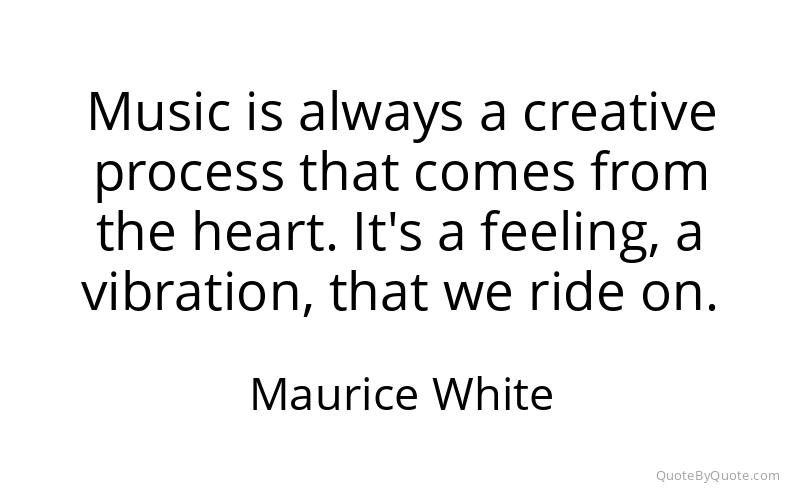 Preview image for this quote by Maurice White