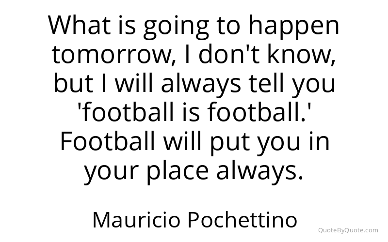 Preview image for this quote by Mauricio Pochettino