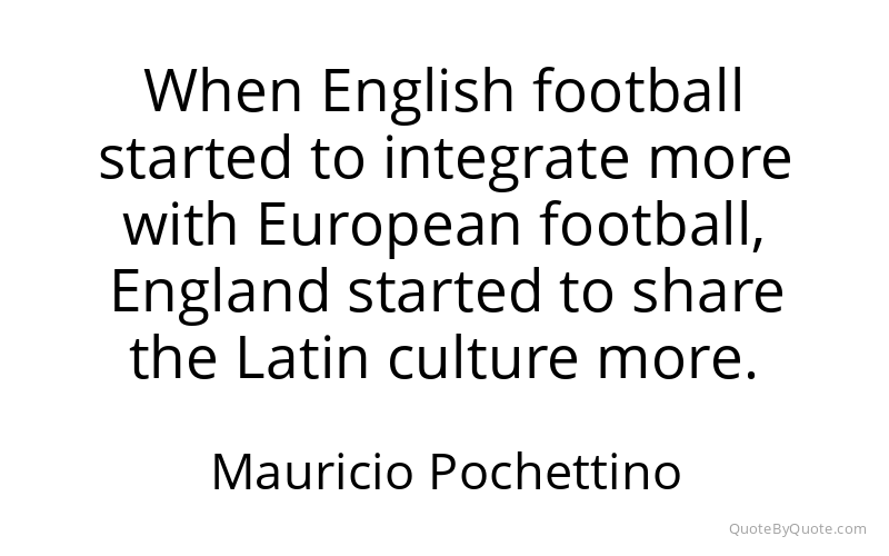 Preview image for this quote by Mauricio Pochettino