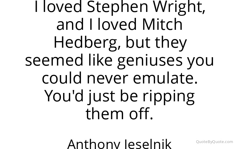 Preview image for this quote by Anthony Jeselnik