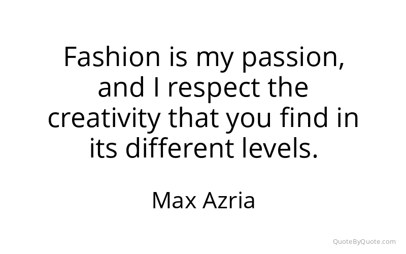 Preview image for this quote by Max Azria