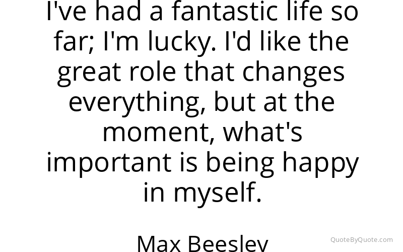 Preview image for this quote by Max Beesley
