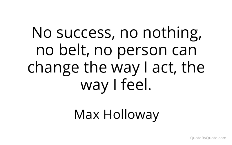 Preview image for this quote by Max Holloway