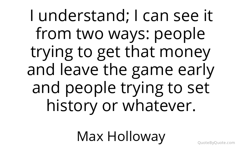 Preview image for this quote by Max Holloway