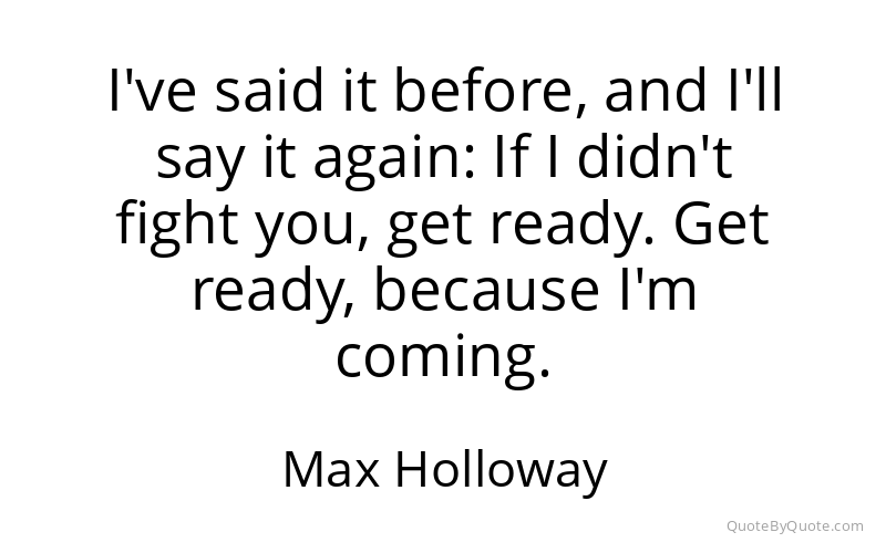 Preview image for this quote by Max Holloway