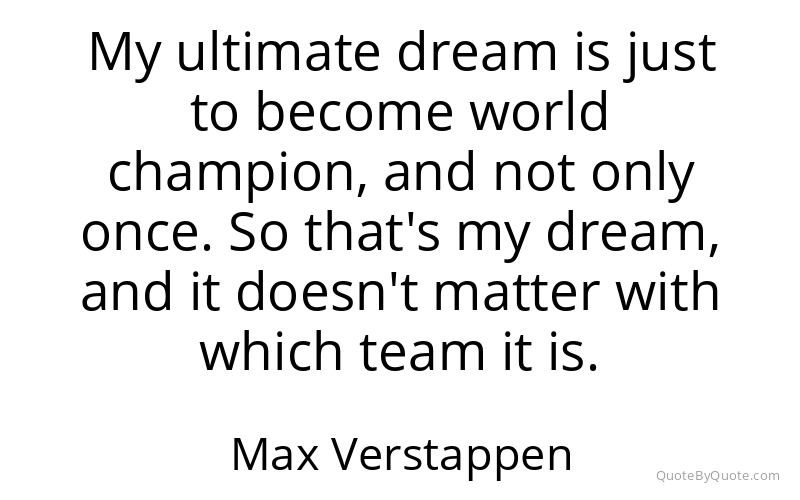Preview image for this quote by Max Verstappen