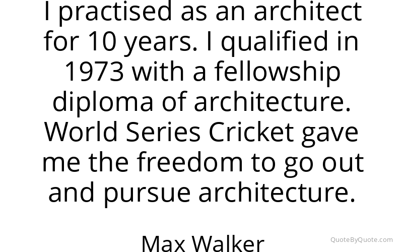 Preview image for this quote by Max Walker
